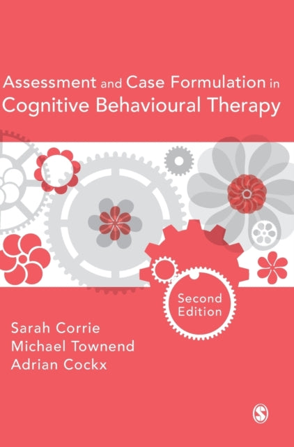 Book cover of: Assessment and Case Formulation in Cognitive Behavioural Therapy. By: Michael Townend