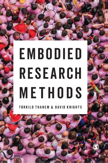 Book cover of: Embodied Research Methods. By: Torkild Thanem