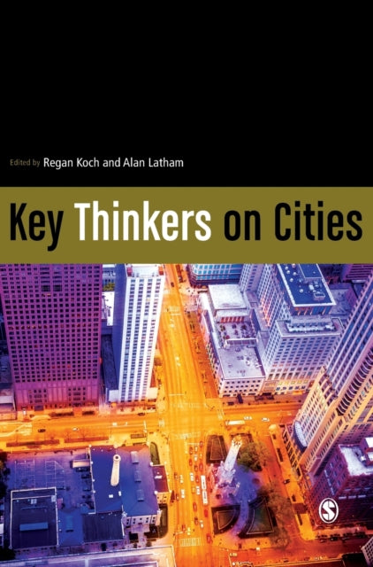 Book cover of: Key Thinkers on Cities. By: Alan Latham