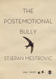 Book cover of: Postemotional Bully. By: Stjepan Mestrovic