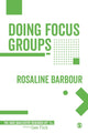Book cover of: Doing Focus Groups. By: Rosaline Barbour