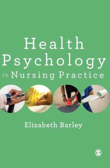 Book cover of: Health Psychology in Nursing Practice. By: Elizabeth Barley