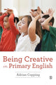 Book cover of: Being Creative in Primary English. By: Adrian Copping
