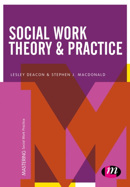 Book cover of: Social Work Theory and Practice. By: Lesley Deacon