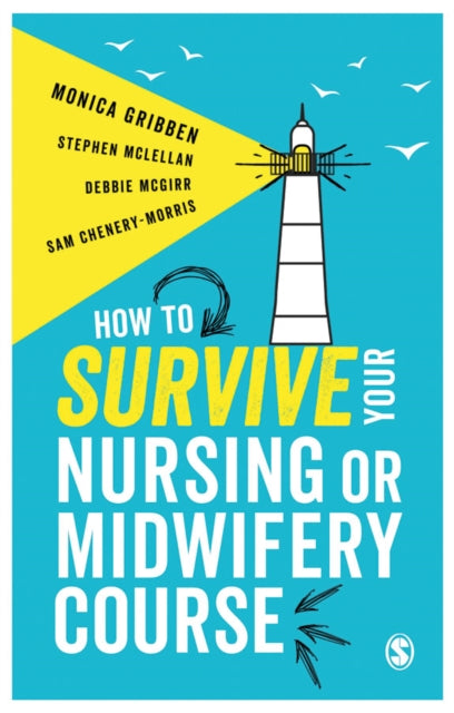 Book cover of: How to Survive your Nursing or Midwifery Course. By: Monica Gribben