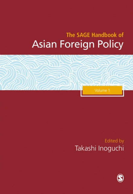 Book cover of: SAGE Handbook of Asian Foreign Policy. By: Takashi Inoguchi