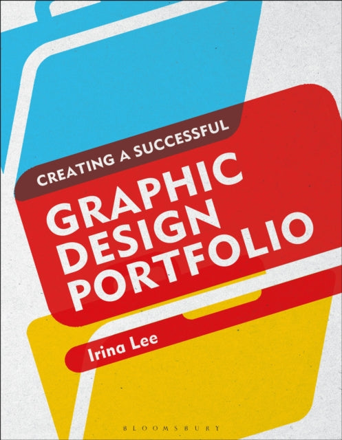 Book cover of: Creating a Successful Graphic Design Portfolio. By: Irina Lee