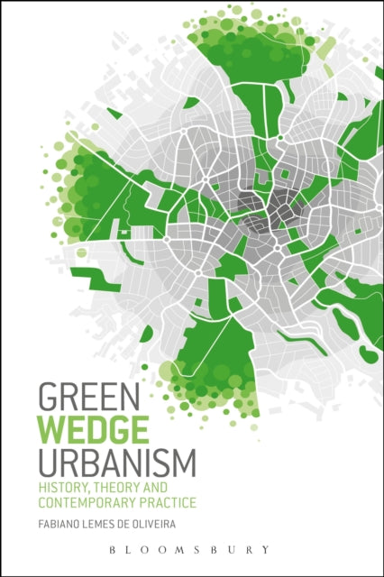 Book cover of: Green Wedge Urbanism. By: Fabiano Lemes de Oliveira
