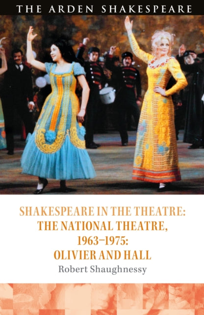 Book cover of: Shakespeare in the Theatre: The National Theatre, 1963–1975. By: Robert Shaughnessy