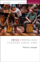 Book cover of: Irish Drama and Theatre Since 1950. By: Patrick Lonergan