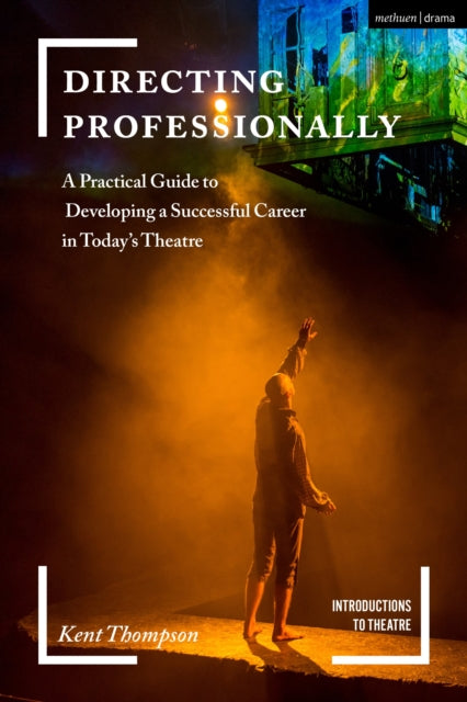 Book cover of: Directing Professionally. By: Kent Thompson