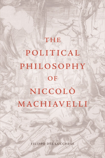 Book cover of: Political Philosophy of Niccol Machiavelli. By: Filippo Del Lucchese