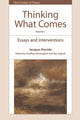 Book cover of: Thinking What Comes, Volume 1. By: Jacques Derrida
