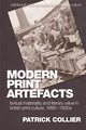 Book cover of: Modern Print Artefacts. By: Patrick Collier