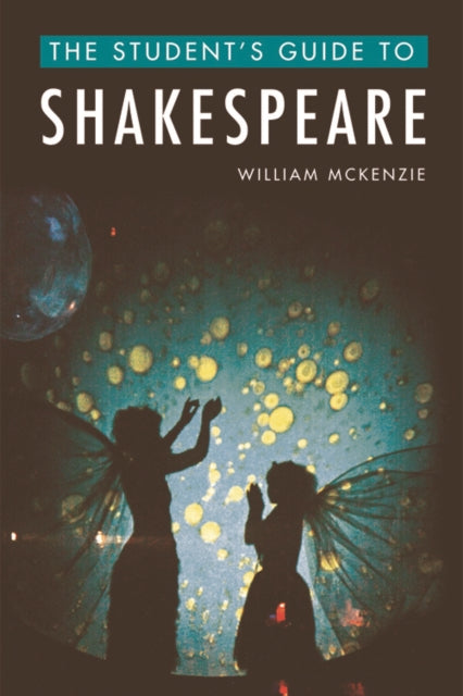 Book cover of: Student's Guide to Shakespeare. By: William McKenzie