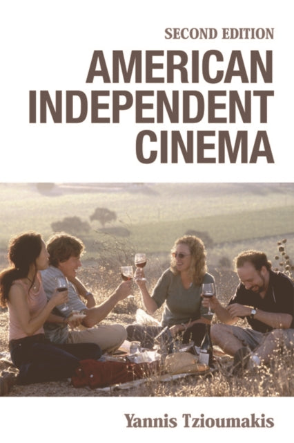 Book cover of: American Independent Cinema. By: Yannis Tzioumakis