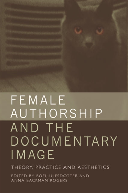 Book cover of: Female Authorship and the Documentary Image
