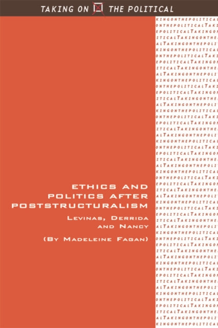 Book cover of: Ethics and Politics after Poststructuralism. By: Madeleine Fagan