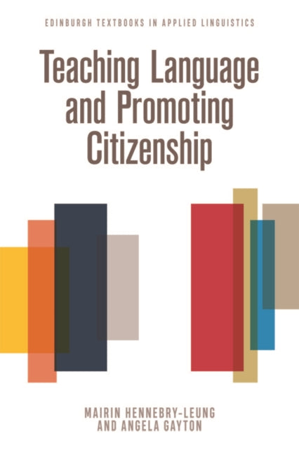 Book cover of: Teaching Language and Promoting Citizenship. By: Mairin Hennebry-Leung