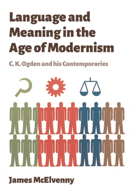 Book cover of: Language and Meaning in the Age of Modernism. By: James McElvenny
