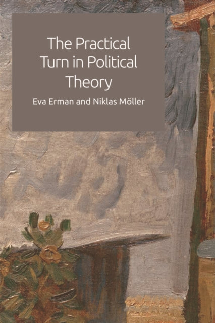 Book cover of: Practical Turn in Political Theory. By: Eva Erman