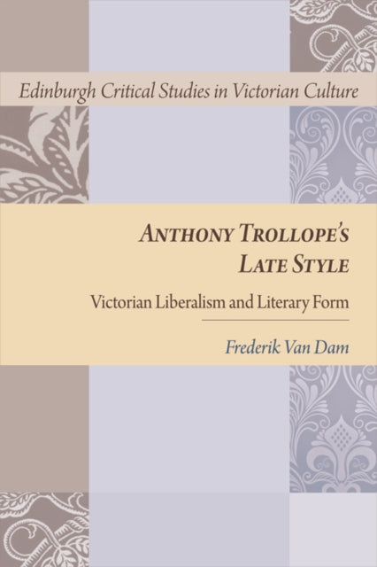 Book cover of: Anthony Trollope's Late Style. By: Frederik Van Dam