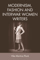 Book cover of: Modernism, Fashion and Interwar Women Writers. By: Vike Martina Plock