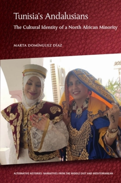 Book cover of: Tunisia'S Andalusians. By: Marta Domínguez Díaz