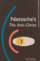 Book cover of: Nietzsche'S the Anti-Christ. By: Paul Bishop
