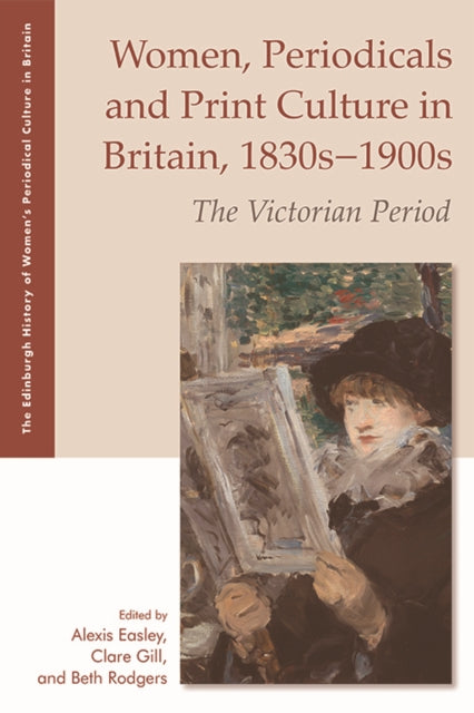Book cover of: Women, Periodicals and Print Culture in Britain, 1830s-1900s. By: Alexis Easley