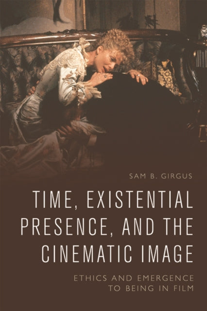 Book cover of: Time, Existential Presence and the Cinematic Image. By: Sam B. Girgus