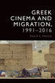 Book cover of: Greek Cinema and Migration, 1991-2016. By: Philip-Edward Phillis