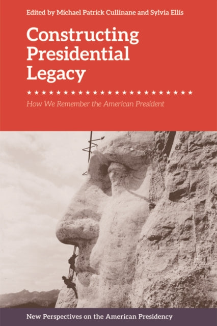 Constructing Presidential Legacy