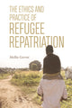 Book cover of: Ethics and Practice of Refugee Repatriation. By: Mollie Gerver