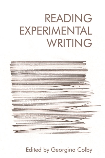 Book cover of: Reading Experimental Writing. By: Georgina Colby