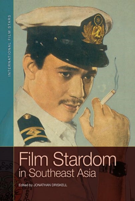 Book cover of: Film Stardom in South East Asia. By: Jonathan Driskell