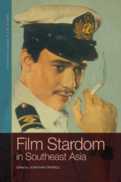 Book cover of: Film Stardom in South East Asia. By: Jonathan Driskell