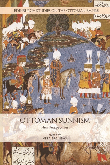 Book cover of: Ottoman Sunnism. By: Vefa Erginbaş