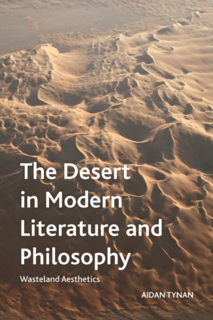 Book cover of: Desert in Modern Literature and Philosophy. By: Aidan Tynan