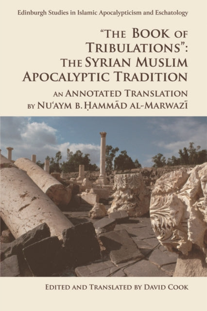 The Book of Tribulations: the Syrian Muslim Apocalyptic Tradition'