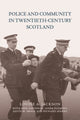 Book cover of: Police and Community in Twentieth-Century Scotland. By: Louise A. Jackson
