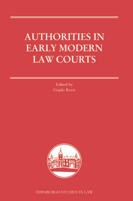 Book cover of: Authorities in Early Modern Courts in Europe. By: Guido Rossi