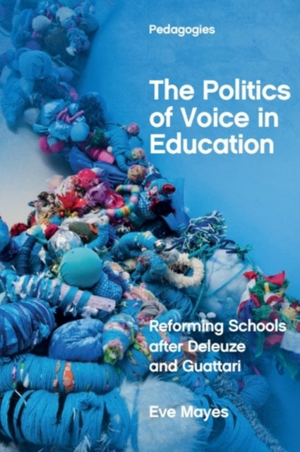 Book cover of: Politics of Voice in Education. By: Eve Mayes