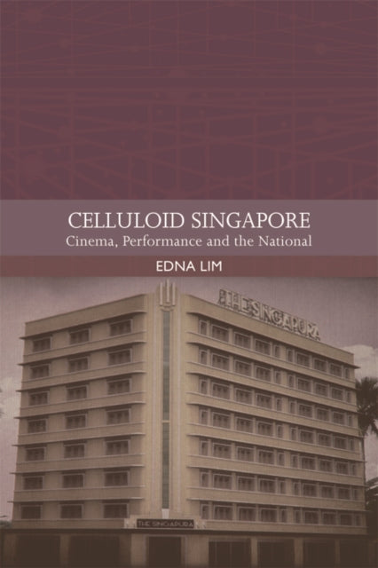Book cover of: Celluloid Singapore. By: Edna Lim