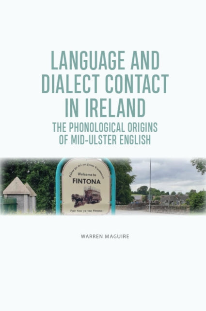 Book cover of: Phonological Origins of Mid-Ulster English. By: Warren Maguire