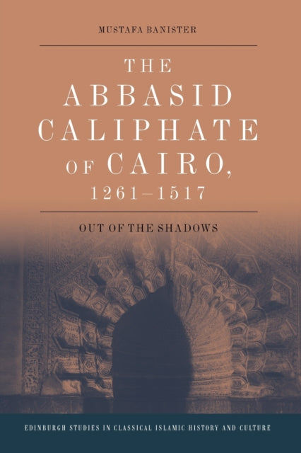 The Abbasid Caliphate of Cairo, 1261-1517