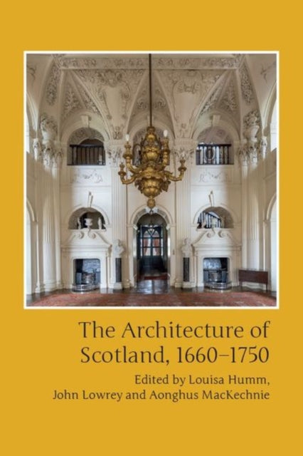 Book cover of: Architecture of Scotland, 1660-1750. By: John Lowrey