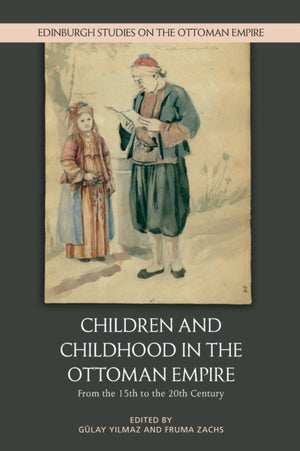 Children and Childhood in the Ottoman Empire