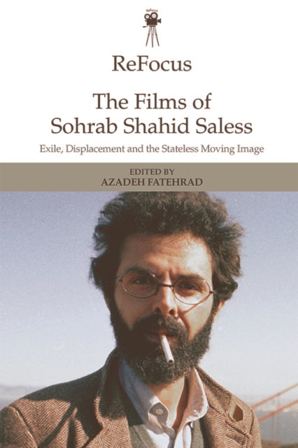 Book cover of: Refocus: the Films of Sohrab Shahid-Saless. By: Azadeh Fatehrad