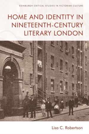 Home and Identity in Nineteenth-Century Literary London
